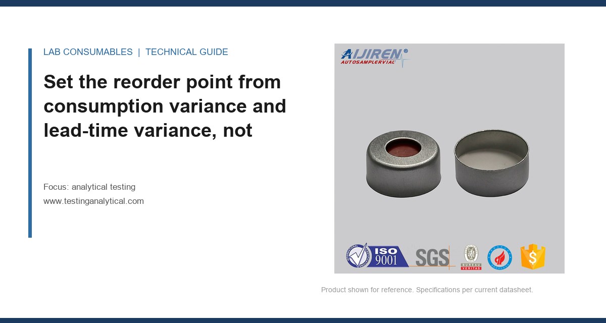 <Set the reorder point from consumption variance and lead-time variance, not